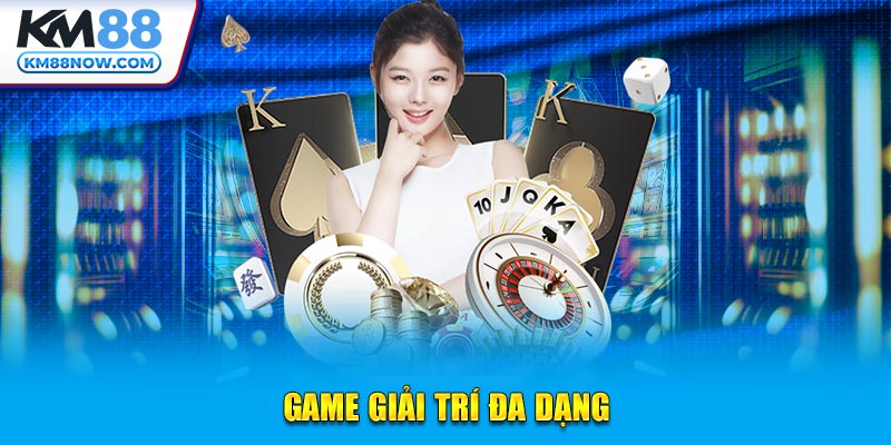 Game giải trí đa dạng