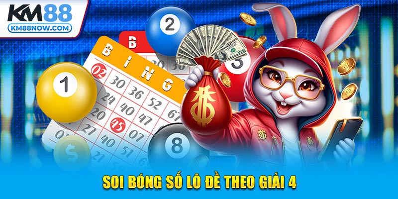 Soi bóng số lô đề theo giải 4